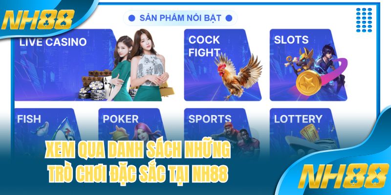 Xem qua danh sách những trò chơi đặc sắc tại NH88